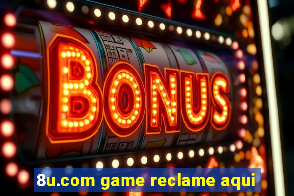 8u.com game reclame aqui